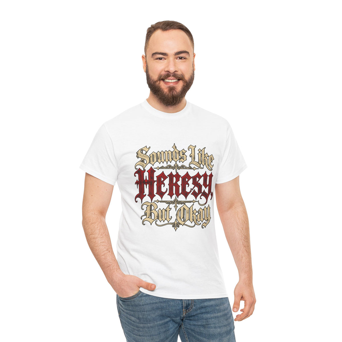 Sounds Like Heresy But Okay T-Shirt — Gothic Script Graphic Tee