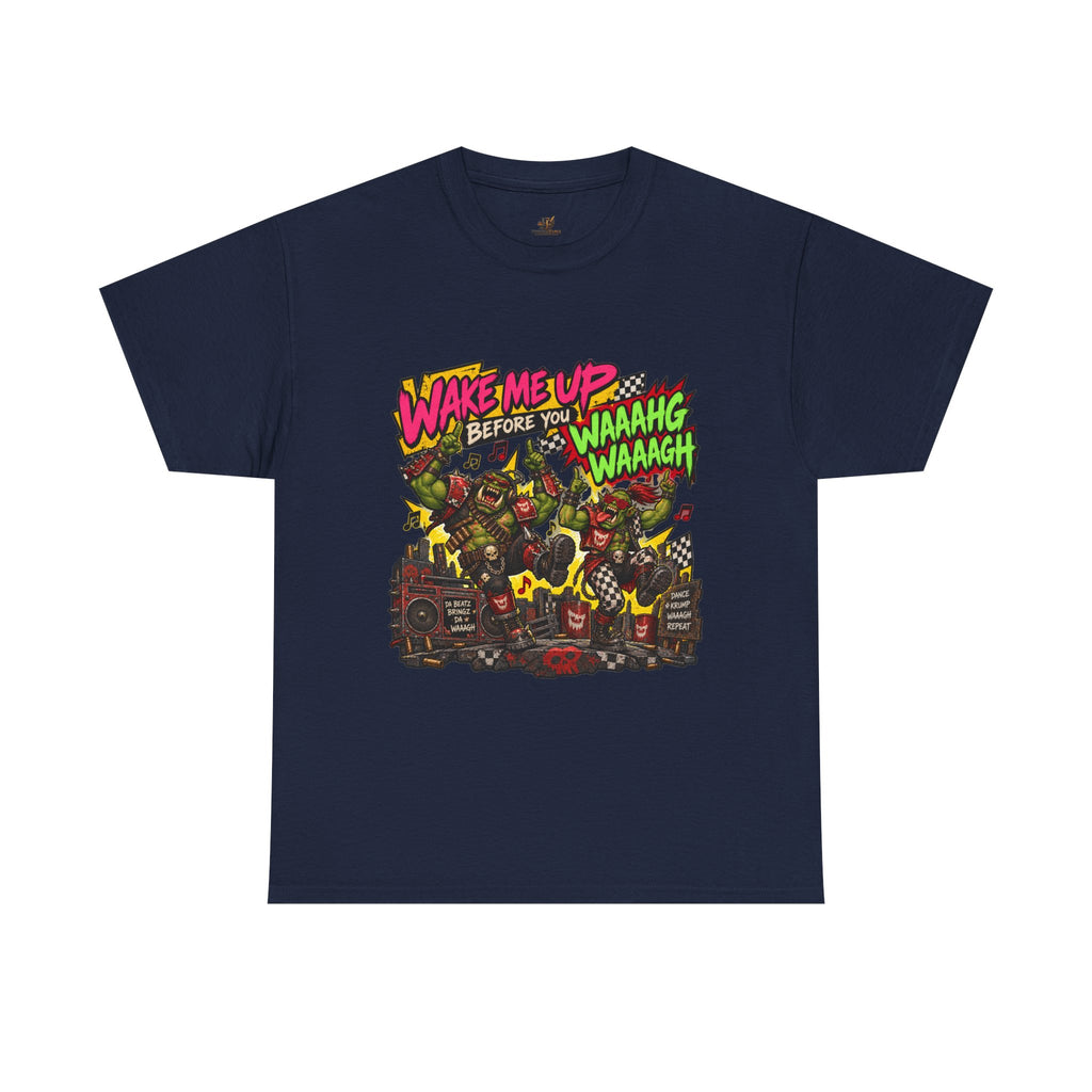 Wake Me Up Before You Waaagh! Shirt – Ork Humor & Tabletop Gaming Tee