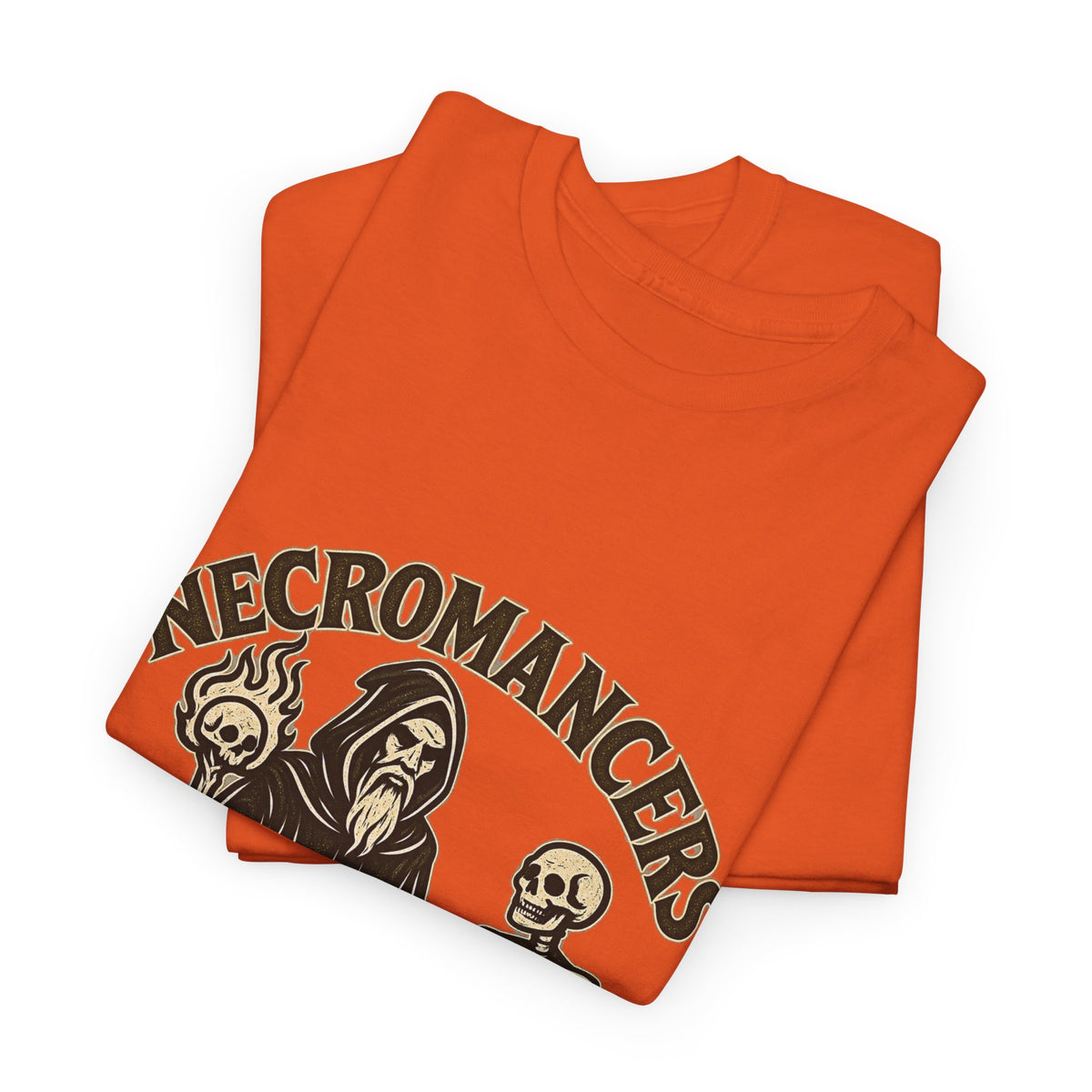Necromancers Make Everyone Their Friend T-Shirt | Funny Fantasy RPG Tee