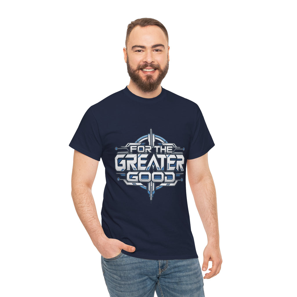 For the Greater Good T-Shirt | Sci-Fi Graphic Tee