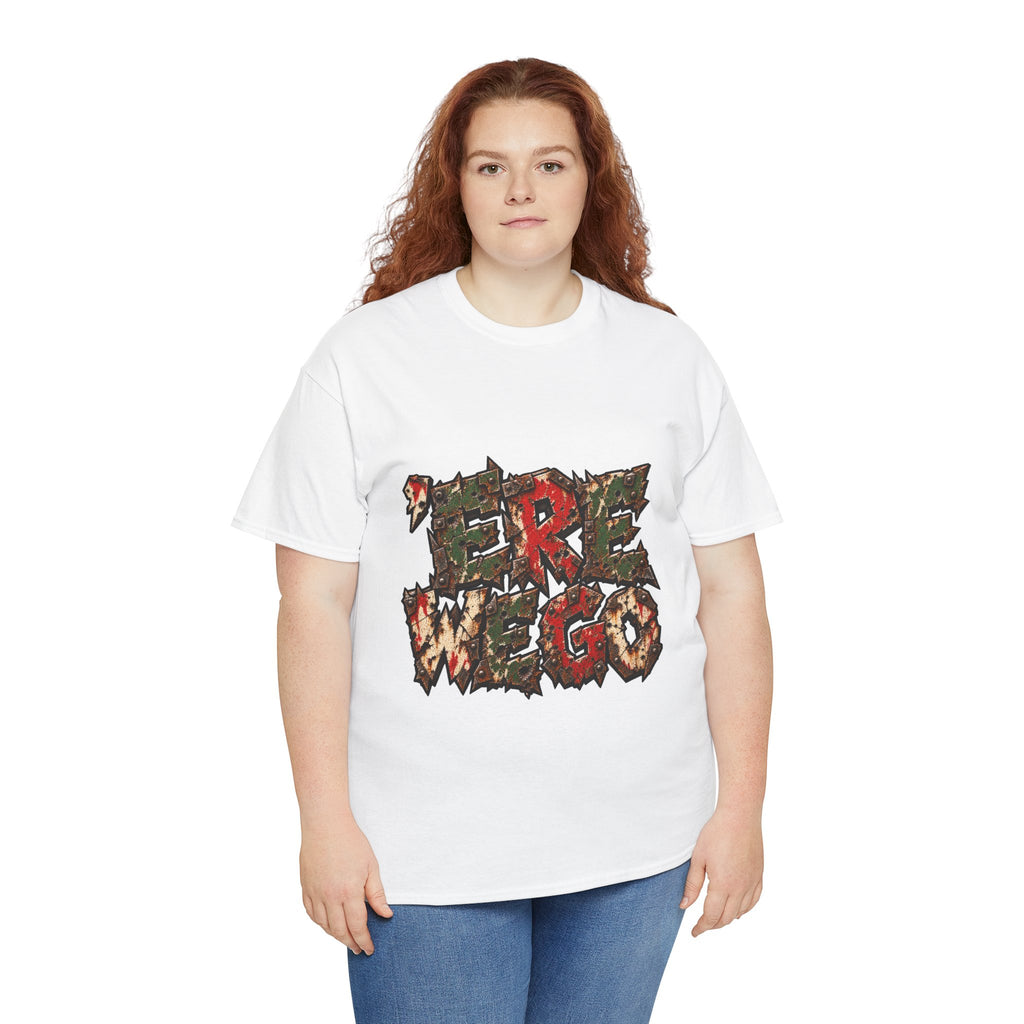Here We Go T-Shirt | Distressed Grimdark Gaming Tee
