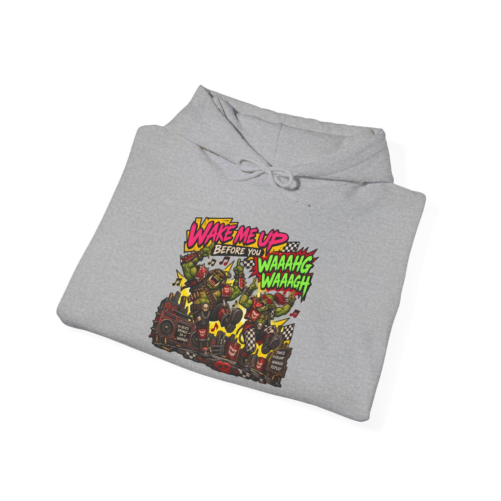 Wake Me Up Before You Waahg Waahg Hoodie | Grimdark Ork Warhammer Inspired SciFi Gaming Pull Over