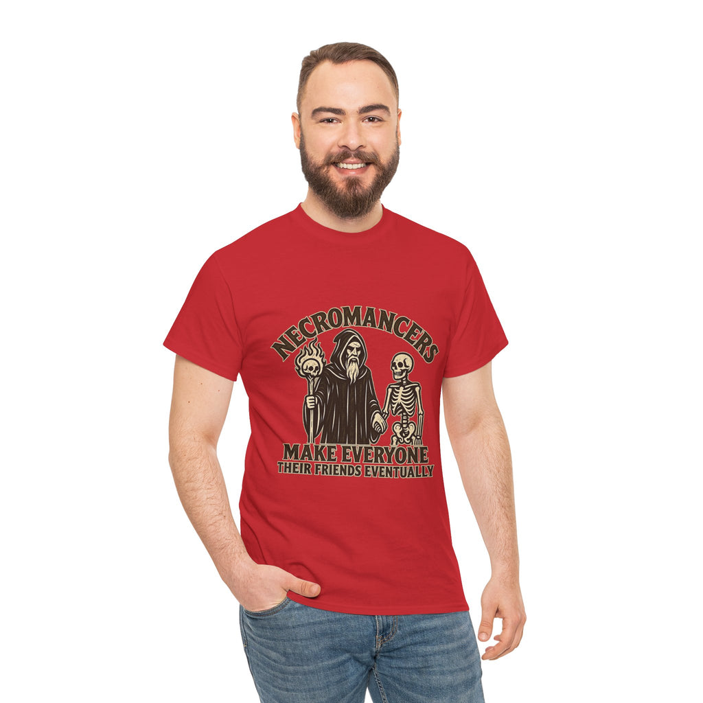 Necromancers Make Everyone Their Friend T-Shirt | Funny Fantasy RPG Tee