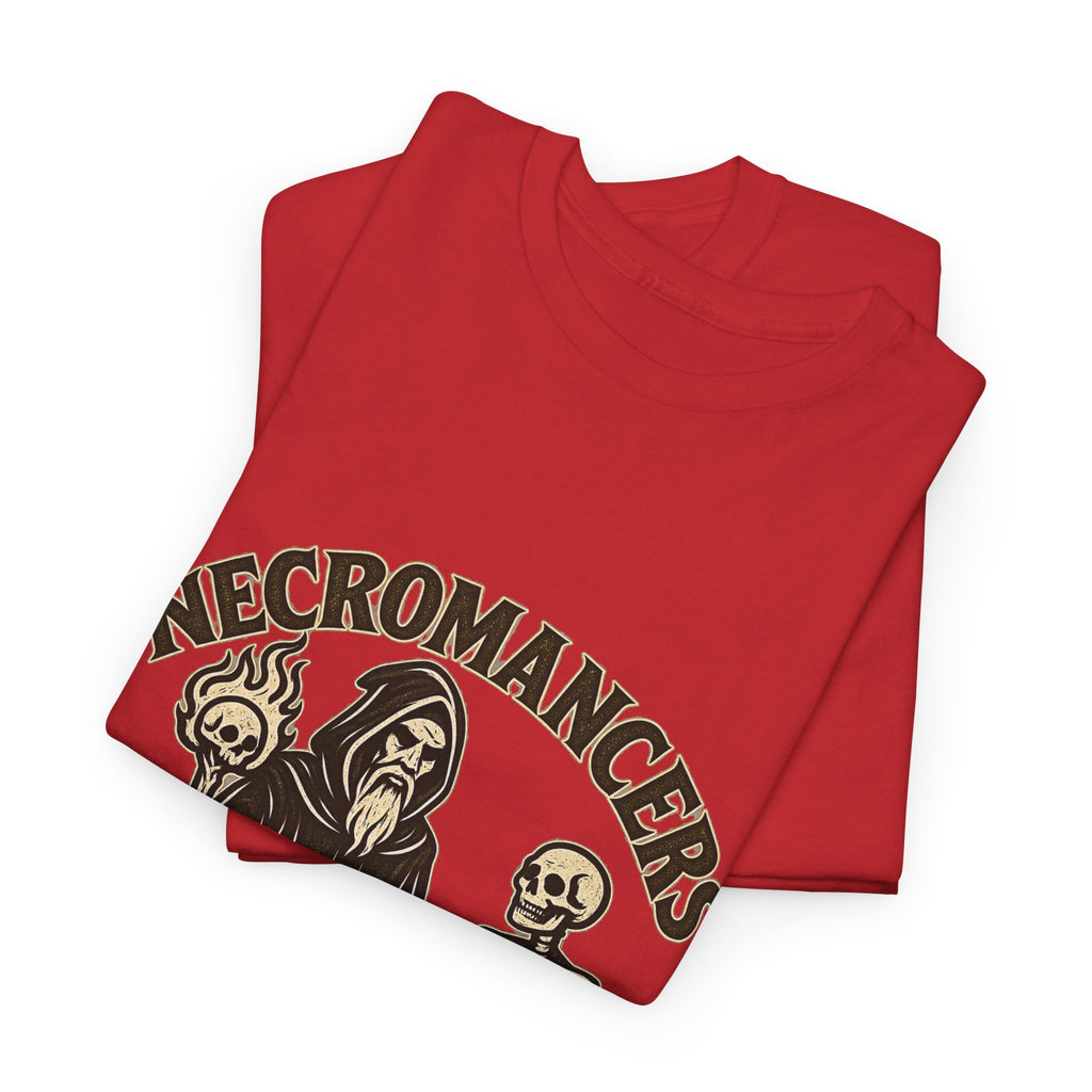 Necromancers Make Everyone Their Friend T-Shirt | Funny Fantasy RPG Tee