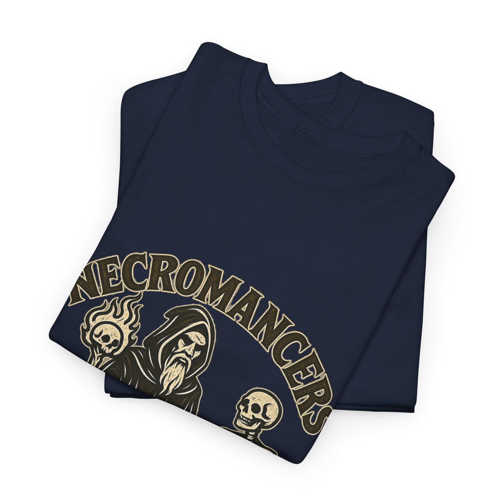 Necromancers Make Everyone Their Friend T-Shirt | Funny Fantasy RPG Tee