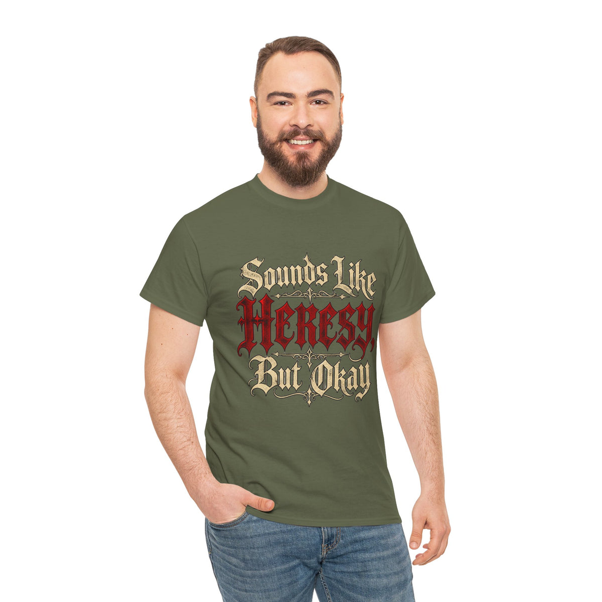 Sounds Like Heresy But Okay T-Shirt — Gothic Script Graphic Tee