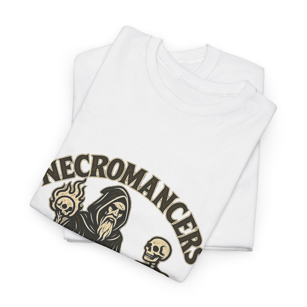 Necromancers Make Everyone Their Friend T-Shirt | Funny Fantasy RPG Tee