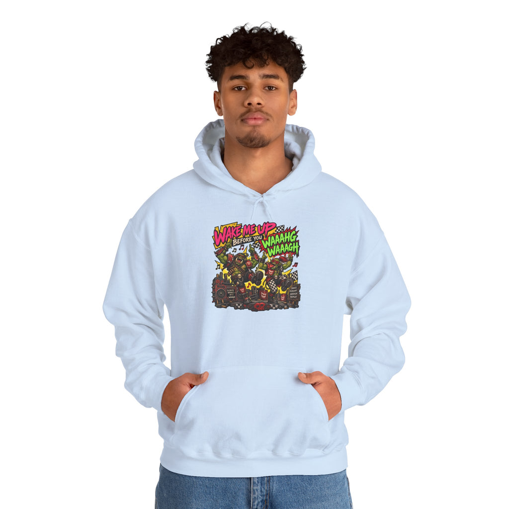 Wake Me Up Before You Waahg Waahg Hoodie | Grimdark Ork Warhammer Inspired SciFi Gaming Pull Over