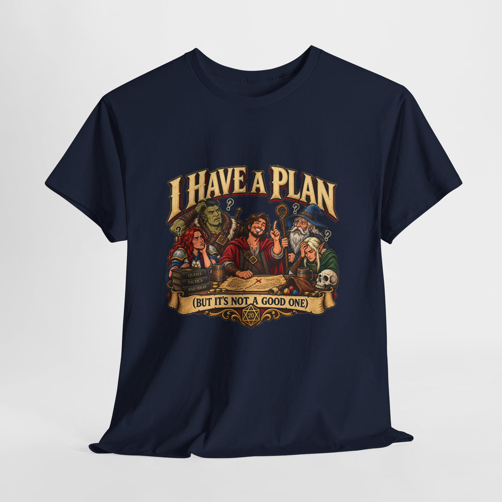I Have a Plan (But It’s Not a Good One) | Funny RPG Party Tee
