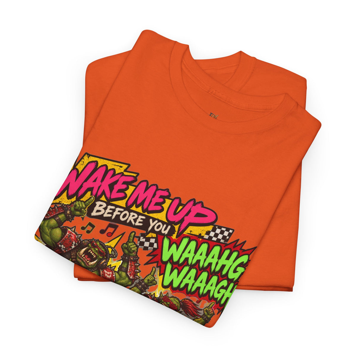 Wake Me Up Before You Waaagh! Shirt – Ork Humor & Tabletop Gaming Tee