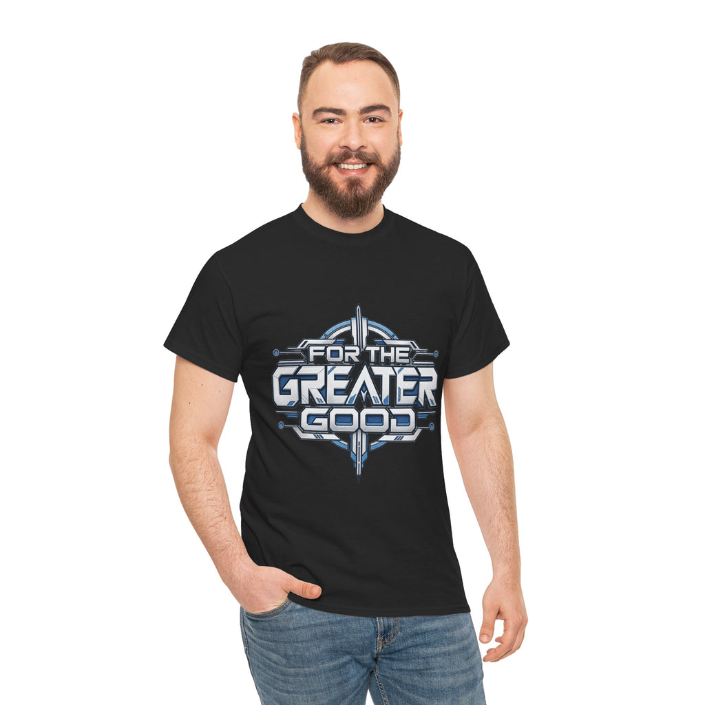 For the Greater Good T-Shirt | Sci-Fi Graphic Tee