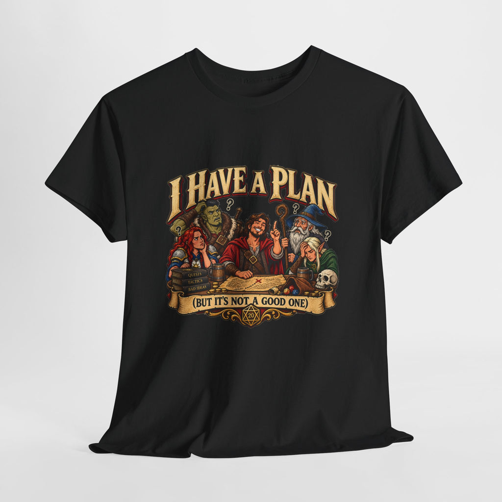 I Have a Plan (But It’s Not a Good One) | Funny RPG Party Tee