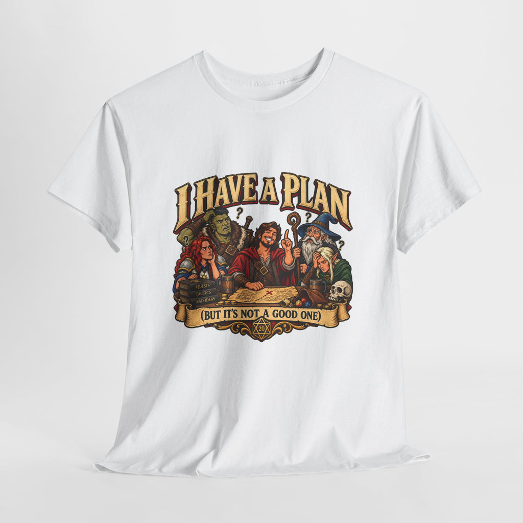 I Have a Plan (But It’s Not a Good One) | Funny RPG Party Tee
