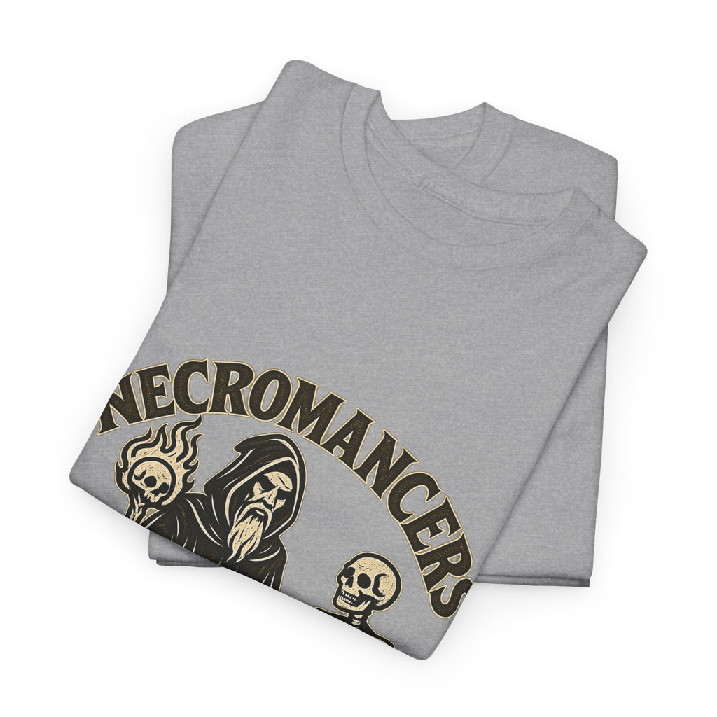 Necromancers Make Everyone Their Friend T-Shirt | Funny Fantasy RPG Tee