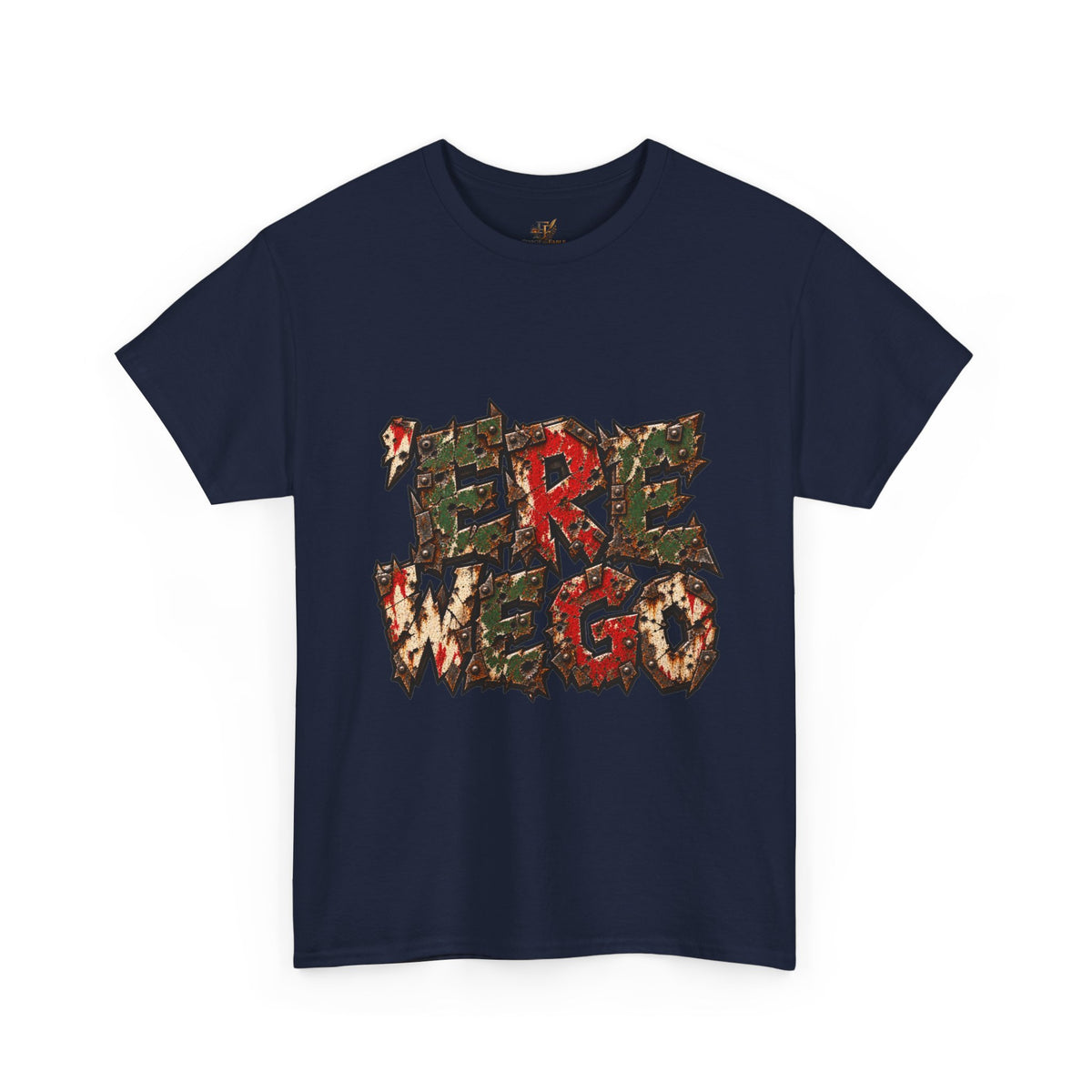 Here We Go T-Shirt | Distressed Grimdark Gaming Tee