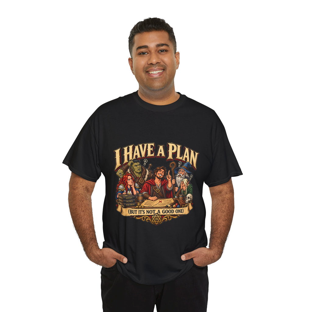I Have a Plan (But It’s Not a Good One) | Funny RPG Party Tee
