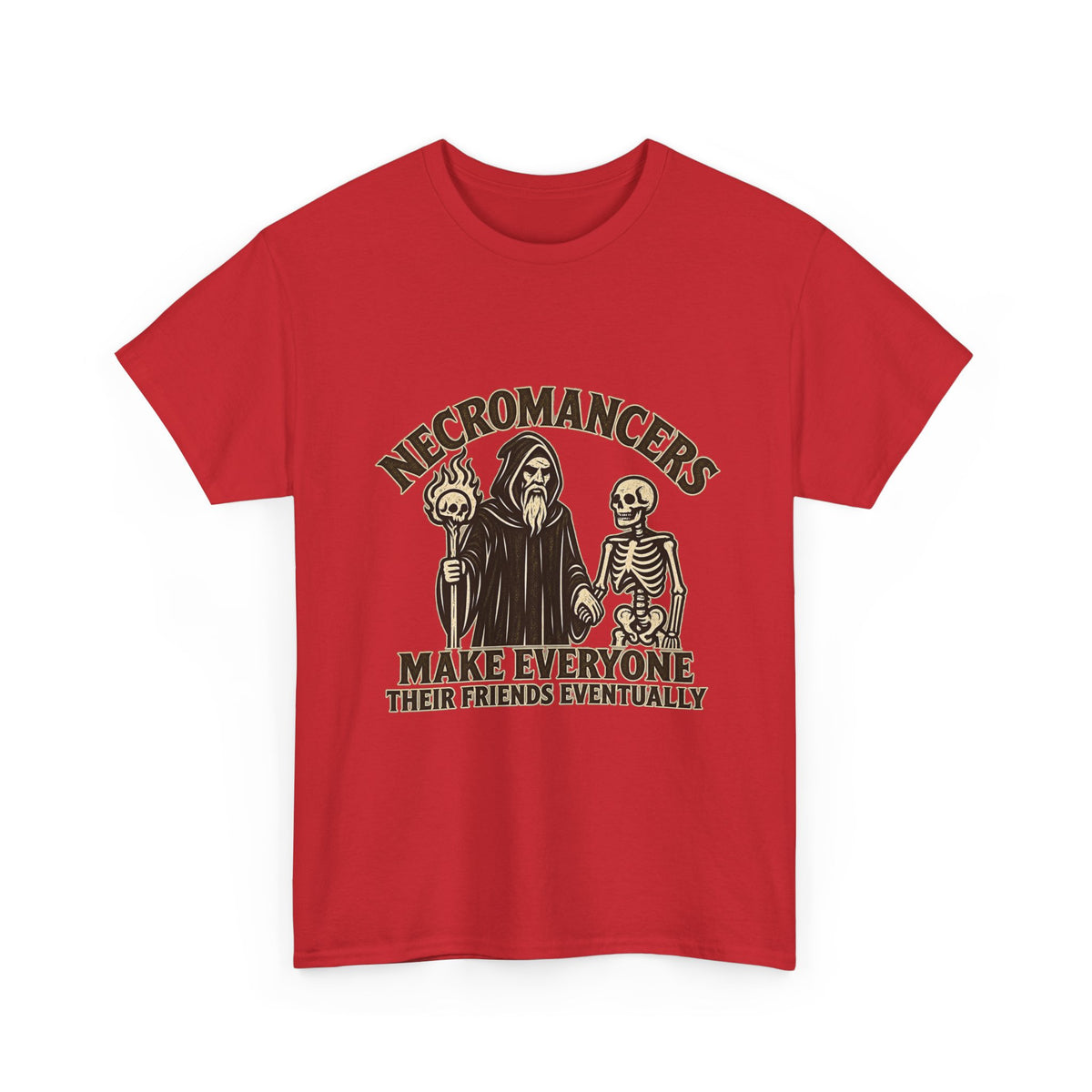Necromancers Make Everyone Their Friend T-Shirt | Funny Fantasy RPG Tee