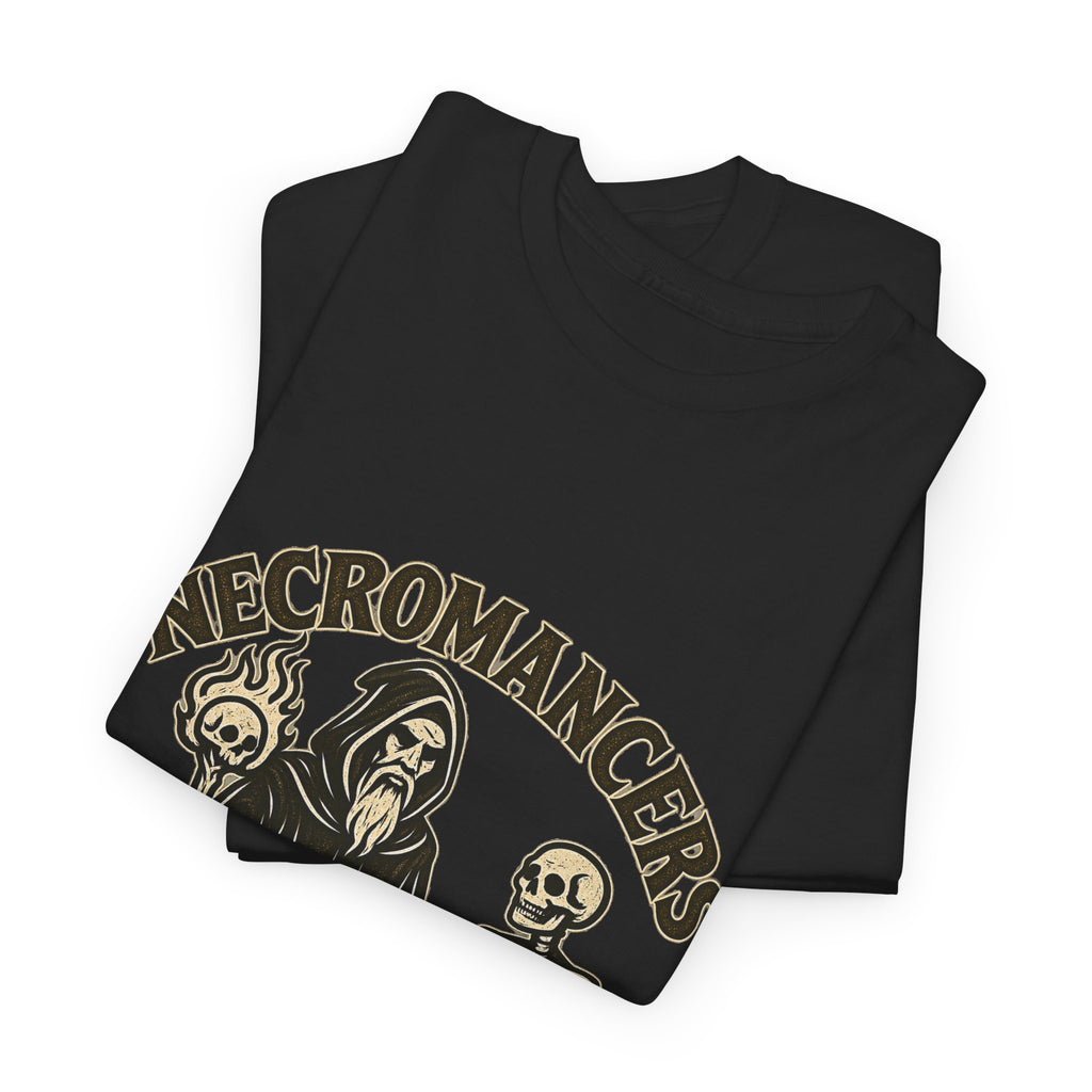 Necromancers Make Everyone Their Friend T-Shirt | Funny Fantasy RPG Tee